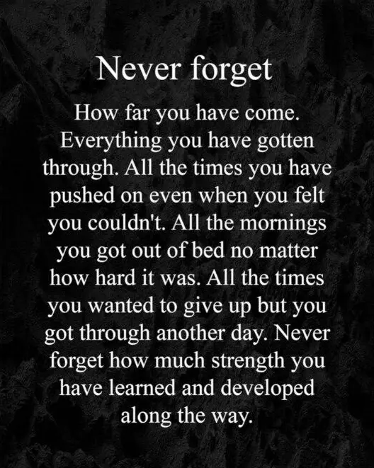 Never forget how far you've come